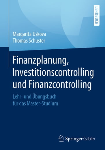 Finanzplanung, Investitionscontrolling und Finanzcontrolling - Margarita Uskova - Thomas Schuster