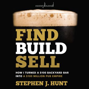 Find. Build. Sell. - Stephen J. Hunt