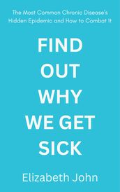 Find Out Why We Get Sick