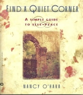 Find a Quiet Corner: A Simple Guide to Self-Peace