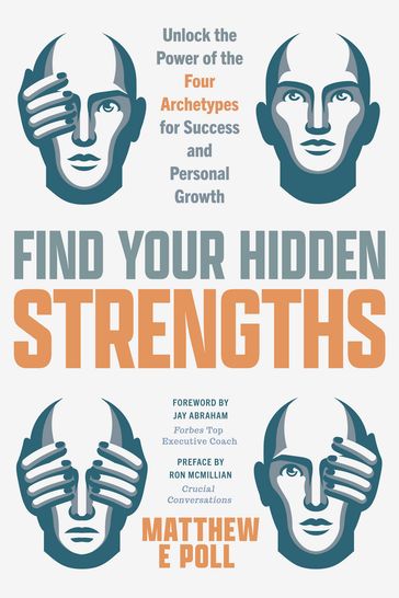 Find Your Hidden Strengths - Matthew E. Poll