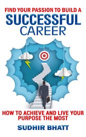 Find Your Passion to Build A Successful Career