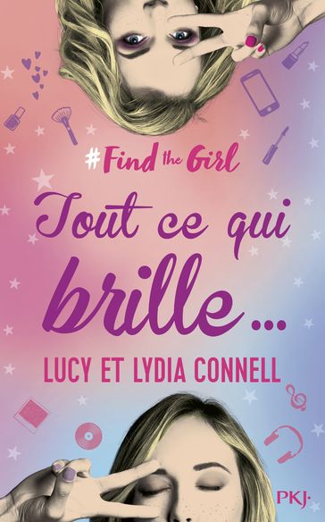 Find the girl - tome 02 : Tout ce qui brille - Lucy Connell - Lydia Connell