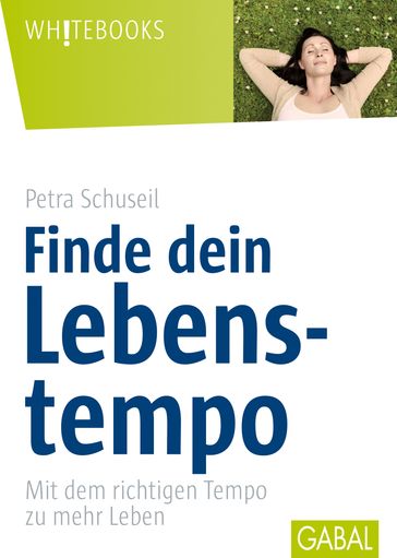 Finde dein Lebenstempo - Petra Schuseil