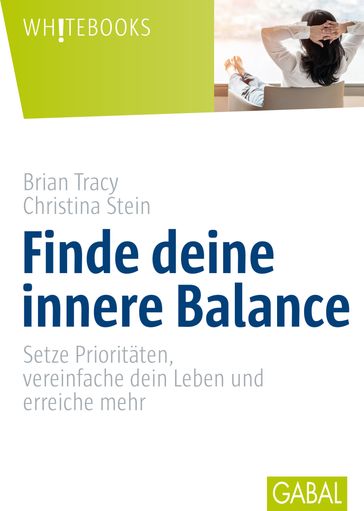 Finde deine innere Balance - Brian TRACY - Christina Stein