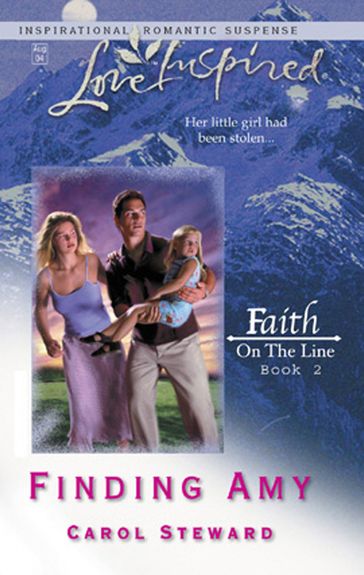 Finding Amy (Mills & Boon Love Inspired) (Faith on the Line, Book 2) - Carol Steward