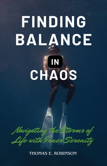 Finding Balance In Chaos - Thomas E. Robinson
