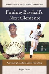 Finding Baseball s Next Clemente