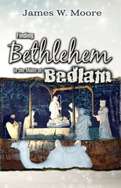 Finding Bethlehem in the Midst of Bedlam - Adult Study