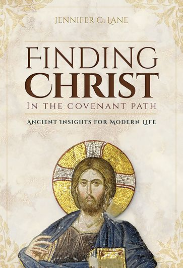 Finding Christ in the Covenant Path