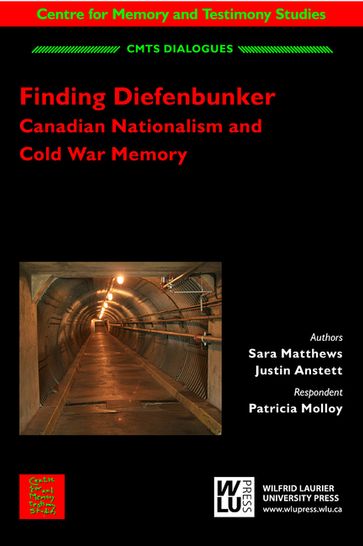 Finding Diefenbunker - Justin Anstett - Patricia Molloy - Sara Matthews
