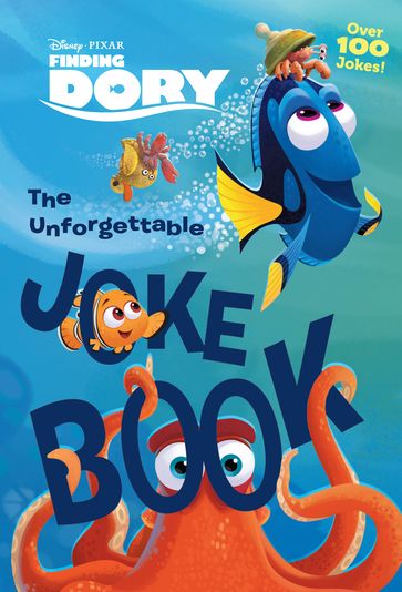 Finding Dory: The Unforgettable Joke Book - Disney Book Group