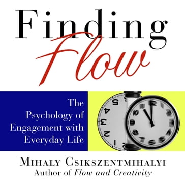 Finding Flow - Mihaly Csikszentmihalyi - Sean Pratt