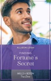 Finding Fortune s Secret (The Fortunes of Texas: The Wedding Gift, Book 6) (Mills & Boon True Love)