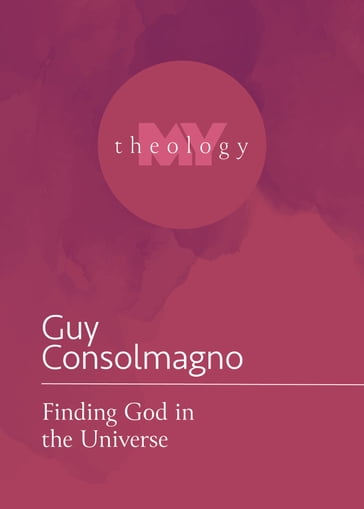 Finding God in the Universe - Guy Consolmagno S.J.