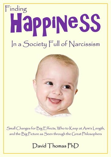 Finding Happiness in a Society Full of Narcissism - Thomas David