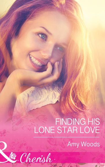 Finding His Lone Star Love (Mills & Boon Cherish) - Amy Woods