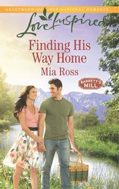 Finding His Way Home (Mills & Boon Love Inspired) (Barrett s Mill, Book 3)