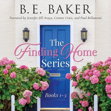 Finding Home Series Books 1-3, The - B. E. Baker