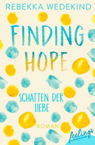 Finding Hope  Schatten der Liebe - Rebekka Wedekind