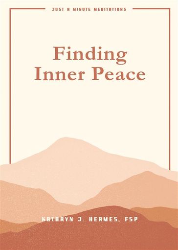 Finding Inner Peace - FSP Kathryn J. Hermes
