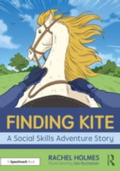 Finding Kite: A Social Skills Adventure Story