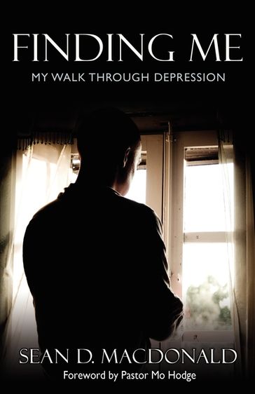 Finding Me: My Walk Through Depression - Sean MacDonald