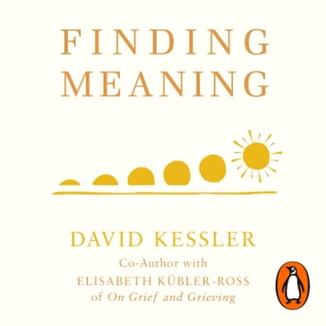 Finding Meaning - David Kessler