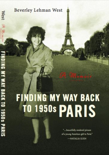 Finding My Way Back to 1950s Paris - Beverley West