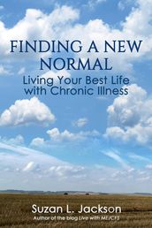 Finding a New Normal: Living Your Best Life with Chronic Illness