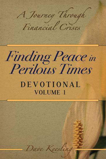 Finding Peace in Perilous Times - Dave Keesling