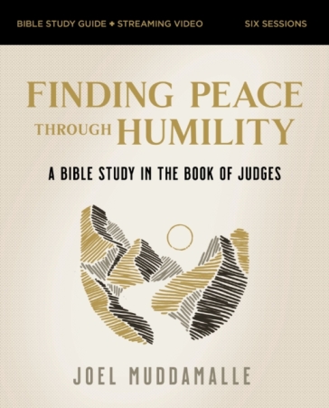 Finding Peace through Humility Bible Study Guide plus Streaming Video - Joel Muddamalle