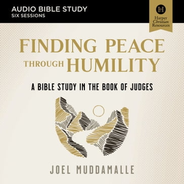 Finding Peace through Humility: Audio Bible Studies - Joel Muddamalle
