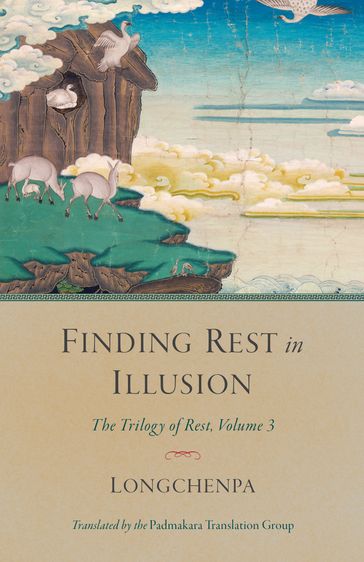 Finding Rest in Illusion - Longchenpa