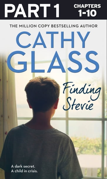 Finding Stevie: Part 1 of 3: A dark secret. A child in crisis. - Cathy Glass