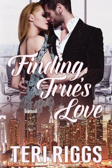 Finding True's Love - Teri Riggs