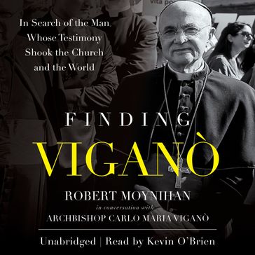 Finding Viganò - Robert Moynihan