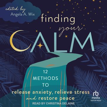 Finding Your Calm - Angela A. Wix