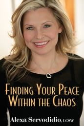 Finding Your Peace Within the Chaos