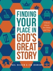 Finding Your Place in God s Great Story