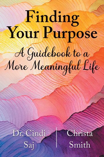 Finding Your Purpose - PhD Cindi Saj - Christa Smith