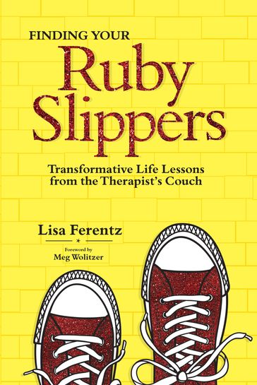 Finding Your Ruby Slippers - Lisa Ferentz