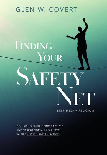 Finding Your Safety Net - Glen W. Covert