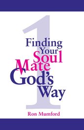 Finding Your Soul Mate God s Way