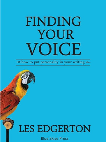 Finding Your Voice: How to Put Personality in Your Writing - Les Edgerton