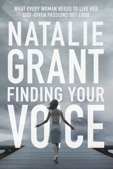 Finding Your Voice - Natalie Grant