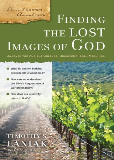 Finding the Lost Images of God - Timothy S. Laniak - Gary M. Burge