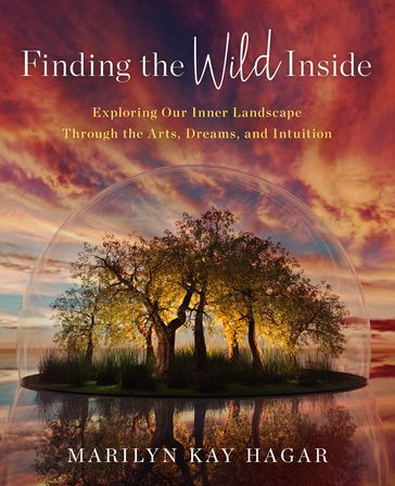 Finding the Wild Inside - Marilyn K. Hagar