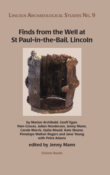 Finds from the Well at St Paul-in-the-Bail, Lincoln - Jenny Mann
