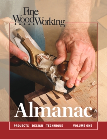 Fine Woodworking Almanac, Vol 1 - Fine Woodworking